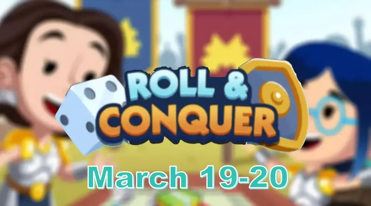 Monopoly Go Roll And Conquer Event: Another Short-Lived Tournament With Super-Rich Rewards Has Appeared In The Game! - March 19-20, 2025