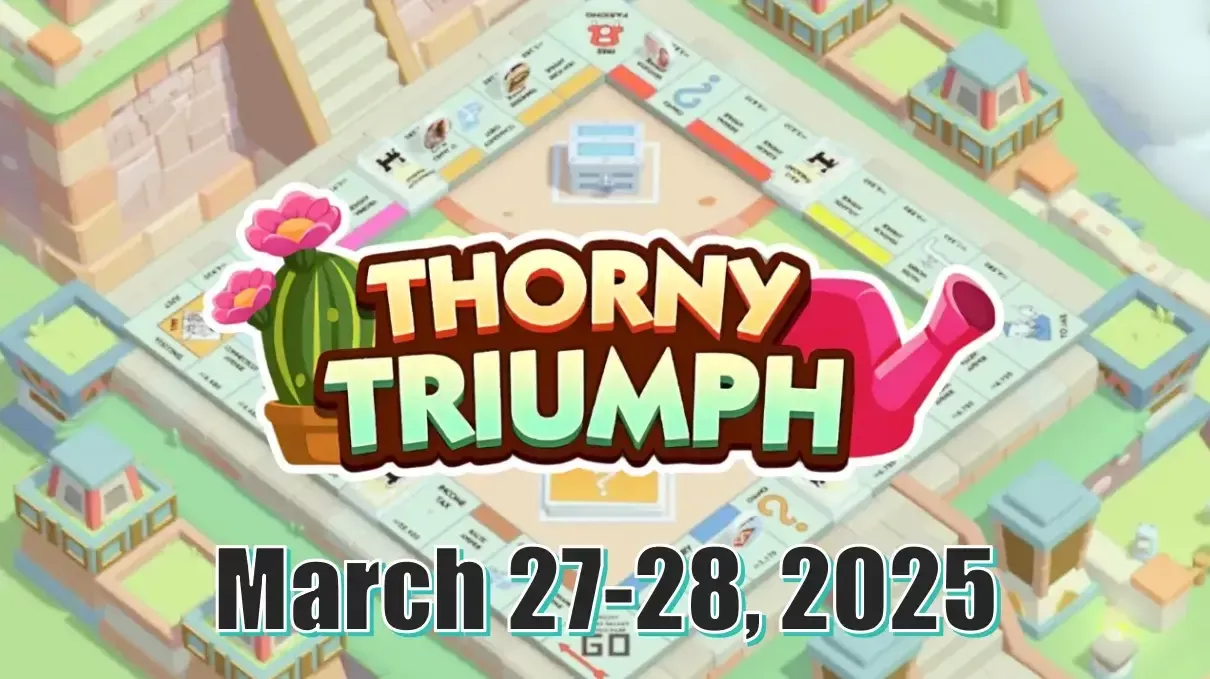 Monopoly Go Thorny Triumph March 27-28, 2025: Are The Rewards Good?
