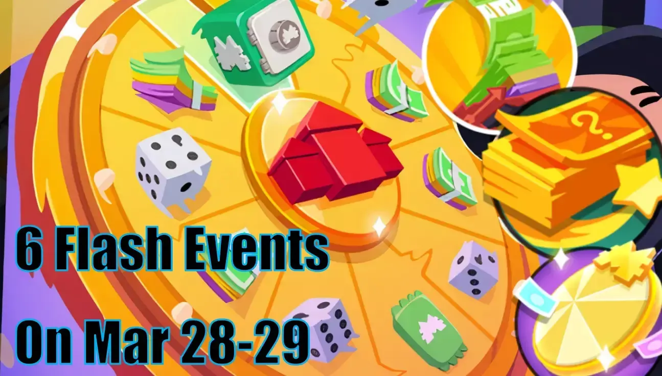 Monopoly Go 6 Flash Events On Mar 28-29, 2025: What Benefits Do They Offer?