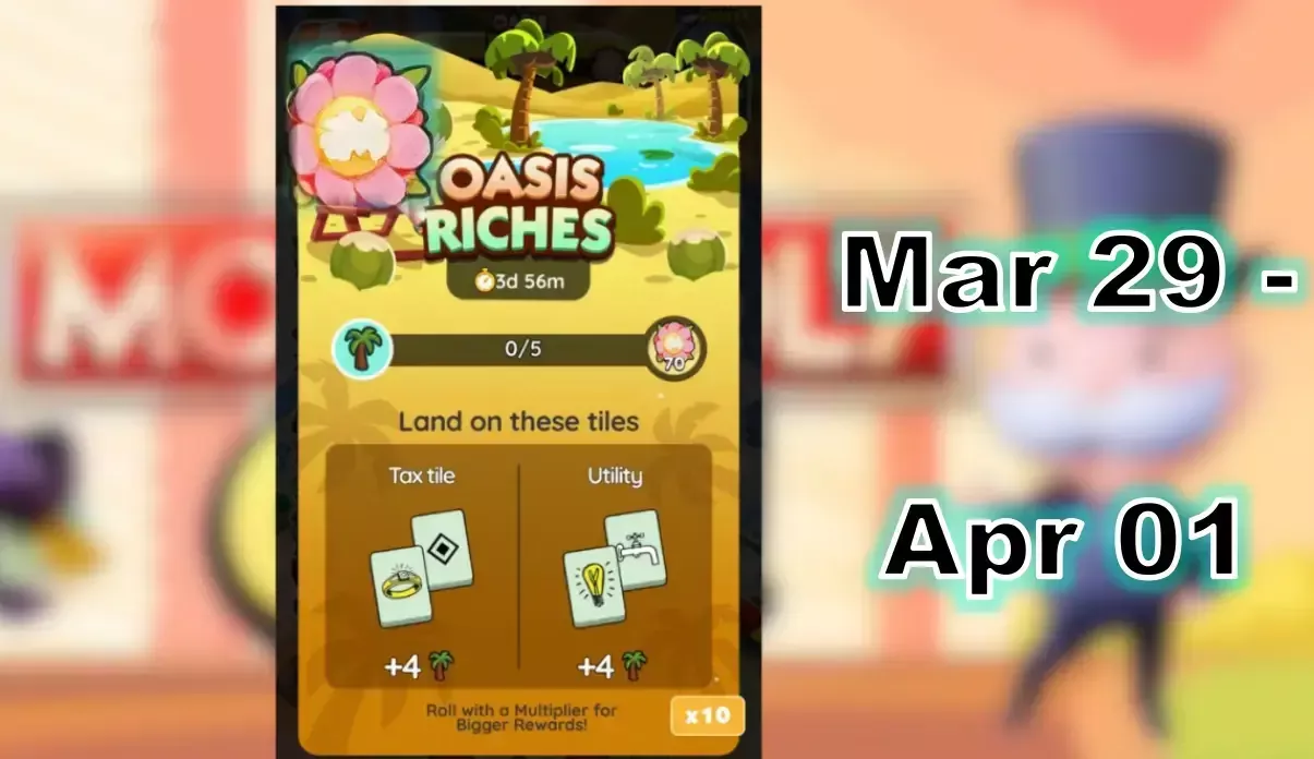 Monopoly Go Oasis Riches Mar 29-Apr 01, 2025: Will This Be Your Last Chance To Earn Flower Tokens?