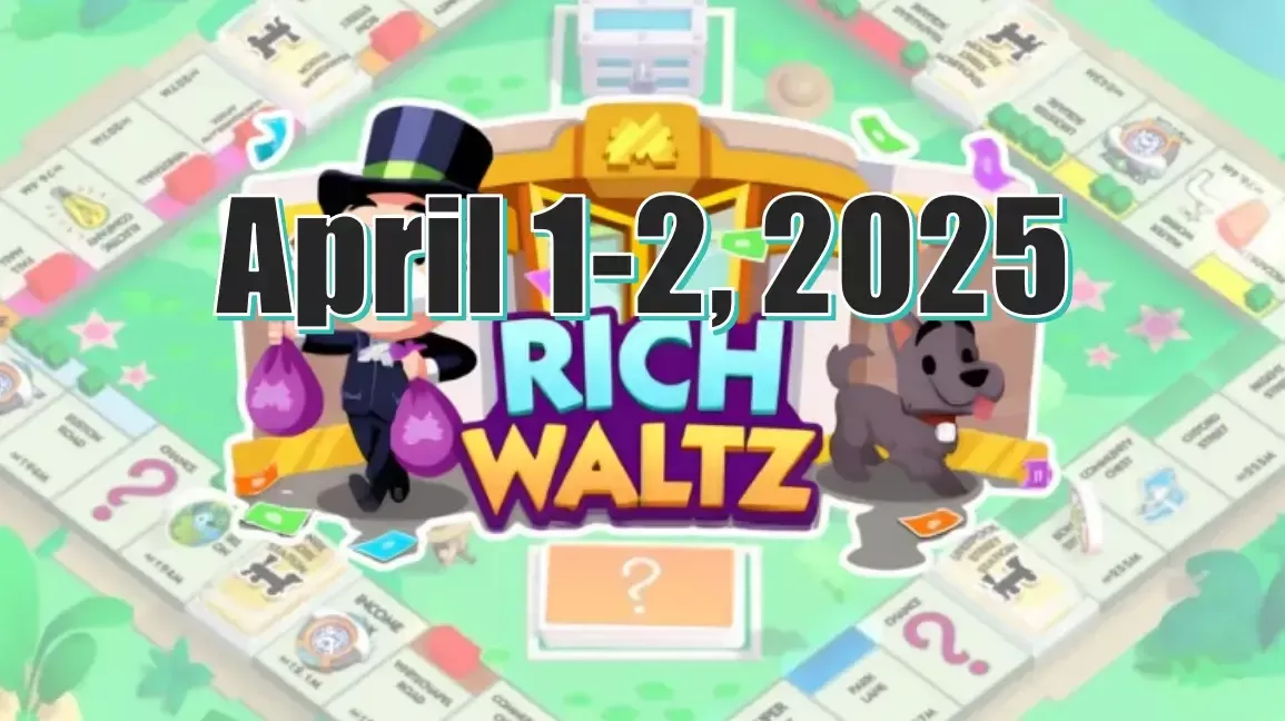 Monopoly Go Rich Waltz April 1-2, 2025: Is This Event Worth Playing?