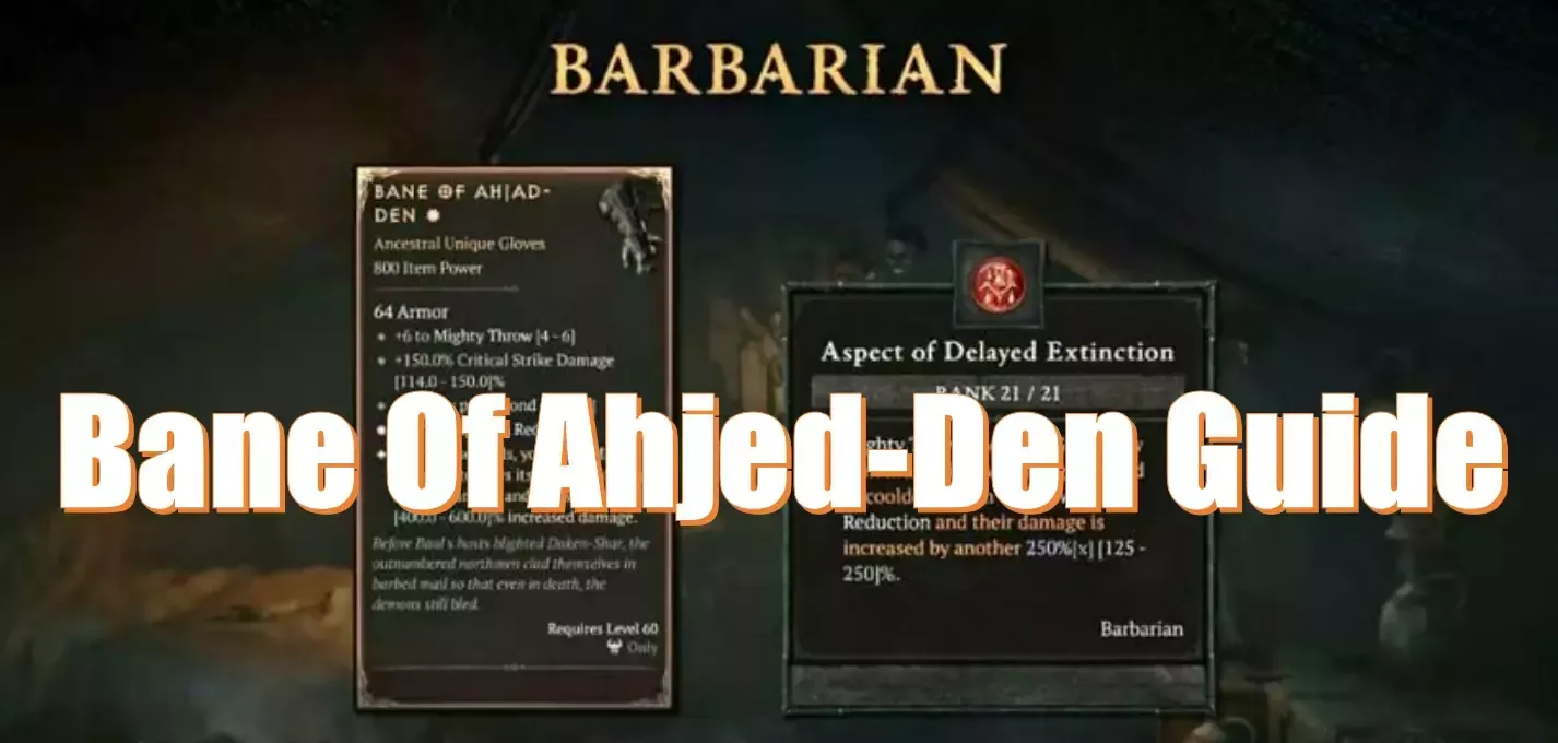 Diablo 4 Season 8 Bane Of Ahjed-Den: How To Get It?