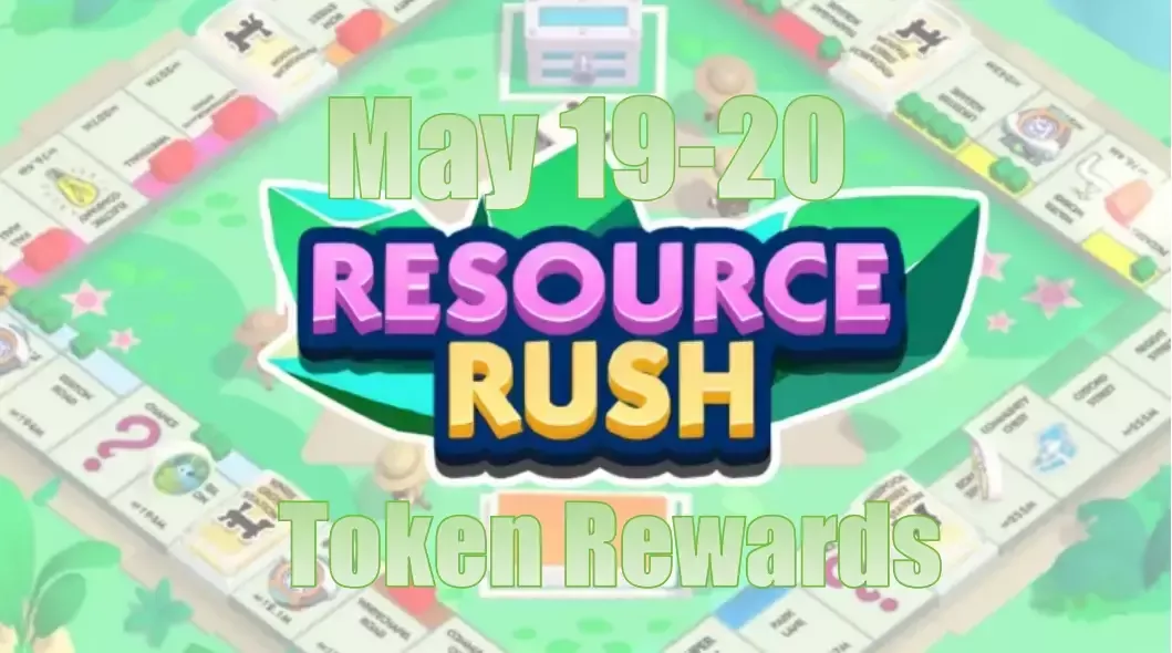 Monopoly Go Resource Rush Event May 19-20, 2025: How Many Milestones And Rewards Can You Get?