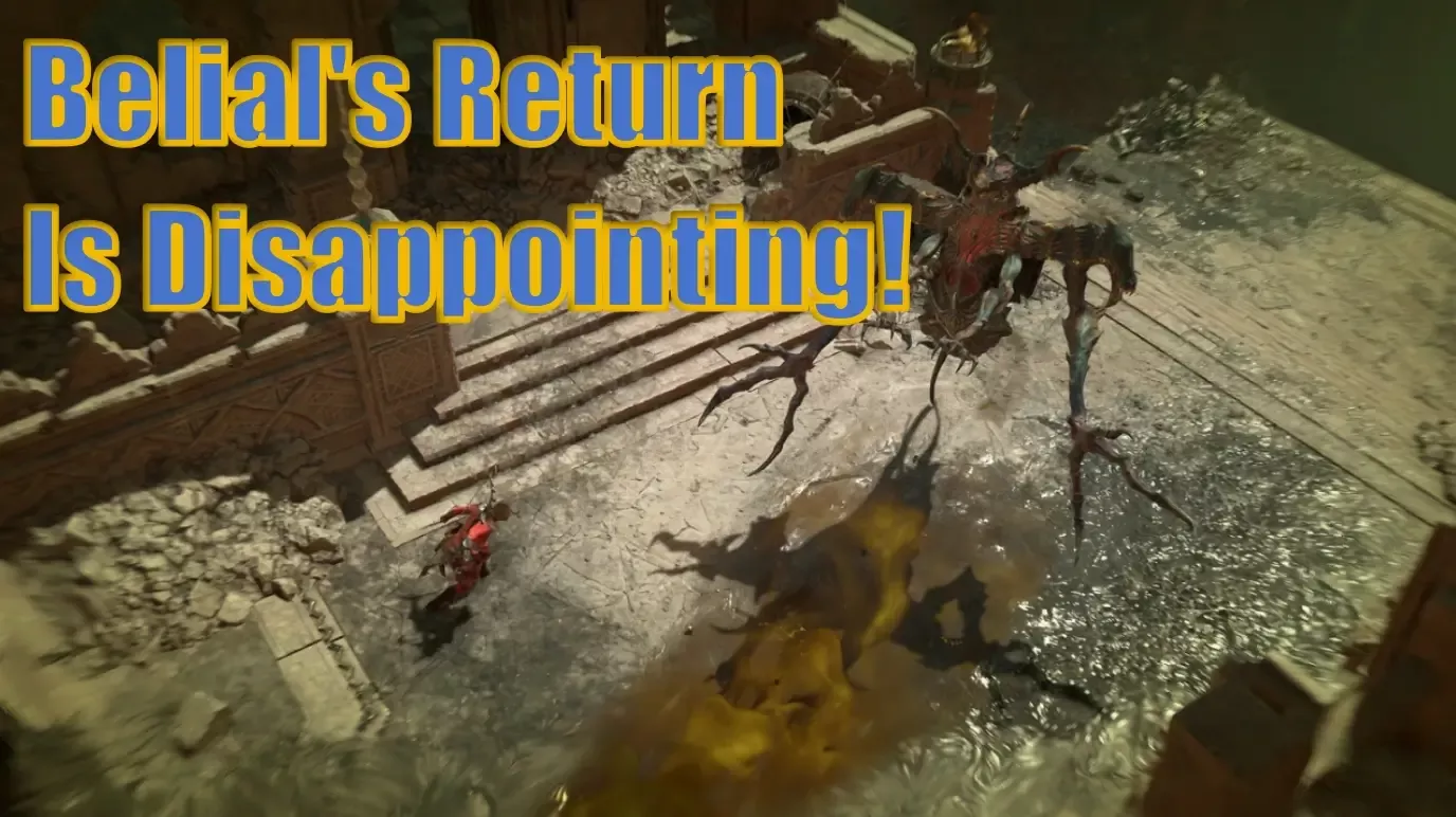 Diablo 4 Season 8 Belial’s Return Is Disappointing: Why Is It So Far From The Theme Of Lord Of Lies?