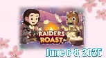 Monopoly Go Raiders Roast On June 6-8, 2025: Earn The Last Tokens For Treasures Digging Event!