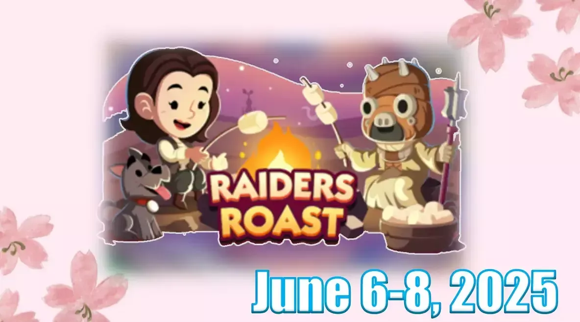 Monopoly Go Raiders Roast On June 6-8, 2025: Earn The Last Tokens For Treasures Digging Event!