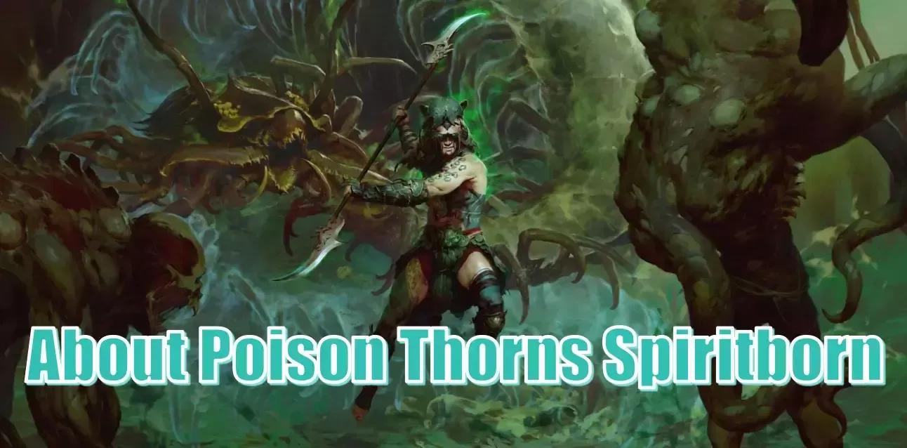 Diablo 4 Season 9 Poison Thorns Spiritborn: This Top Build Might Surprise You! - Build Details