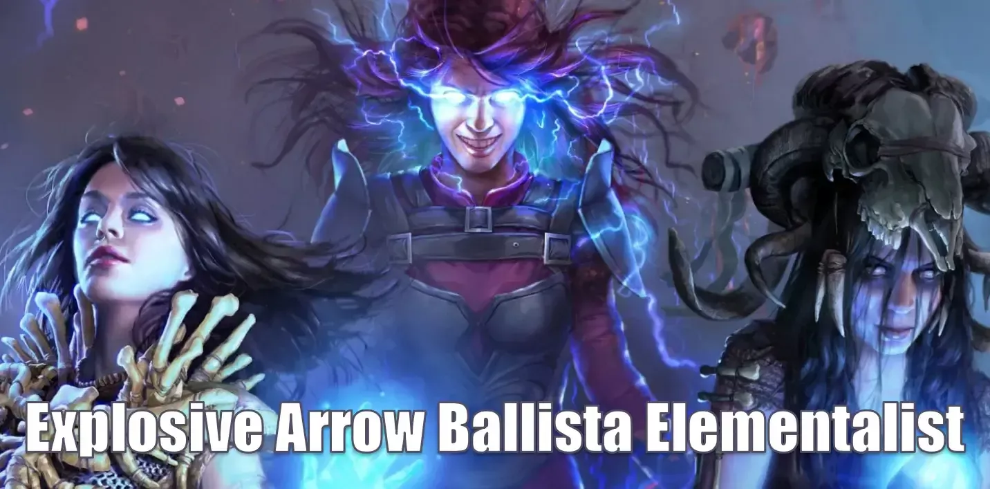 Path Of Exile 3.26 Explosive Arrow Ballista Elementalist Build: How To Choose Skills And Gear?