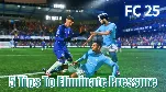 EA FC 25 (5 Tips To Eliminate Pressure): How To Quickly Break Through The Situation And Pass The Ball Successfully?