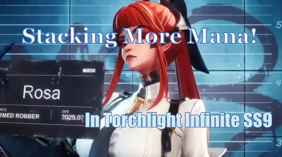 Torchlight Infinite SS9 Stacking Rosa 2 Mana: Which Options Do You Need for Maximum Stacking? Torchlight Infinite SS9 Stacking Rosa 2 Mana: Which Options Do You Need for Maximum Stacking?