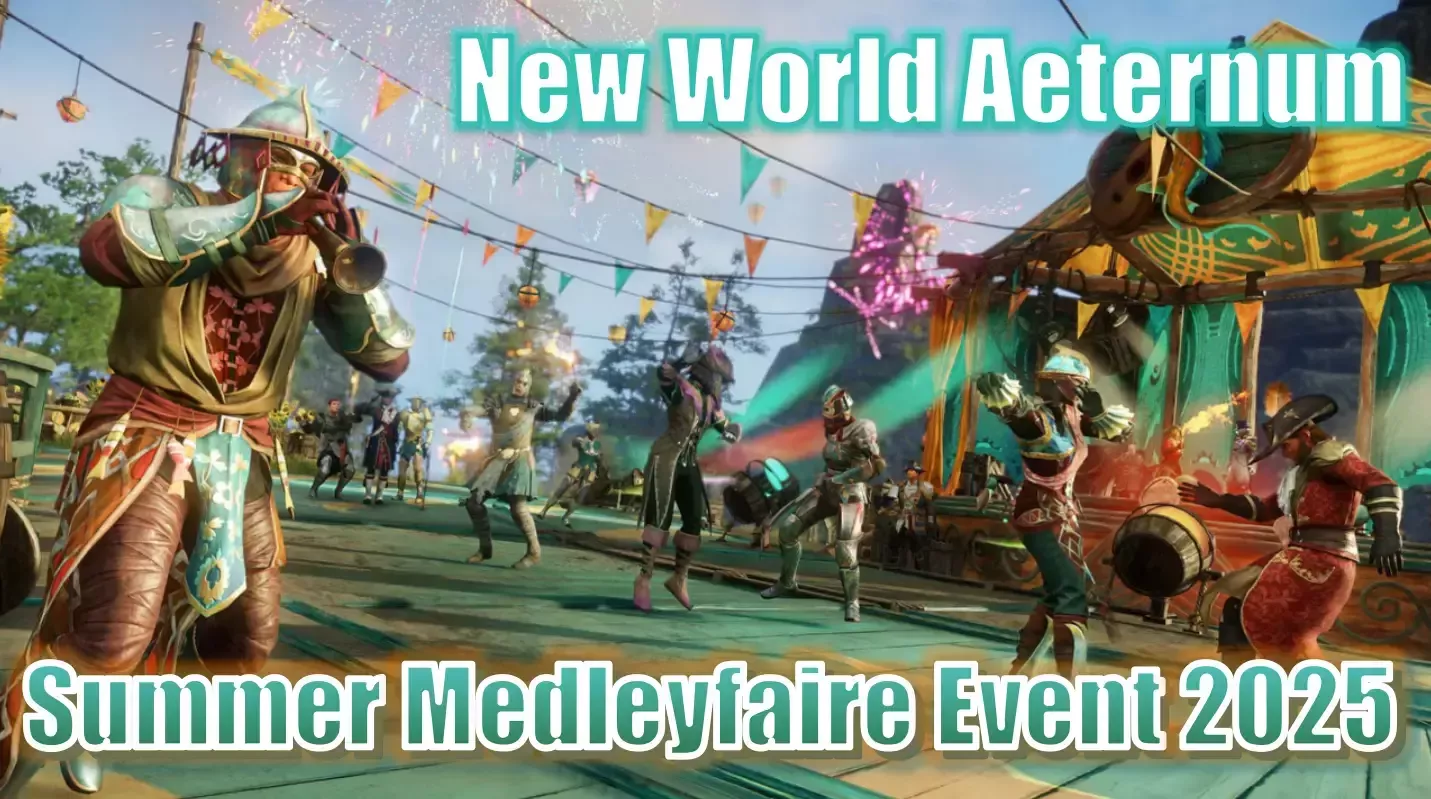New World Aeternum Summer Medleyfaire Event 2025 Overview: How To Get All The Rewards In This Carnival Event? New World Aeternum Summer Medleyfaire Event 2025 Overview: How To Get All The Rewards In This Carnival Event?