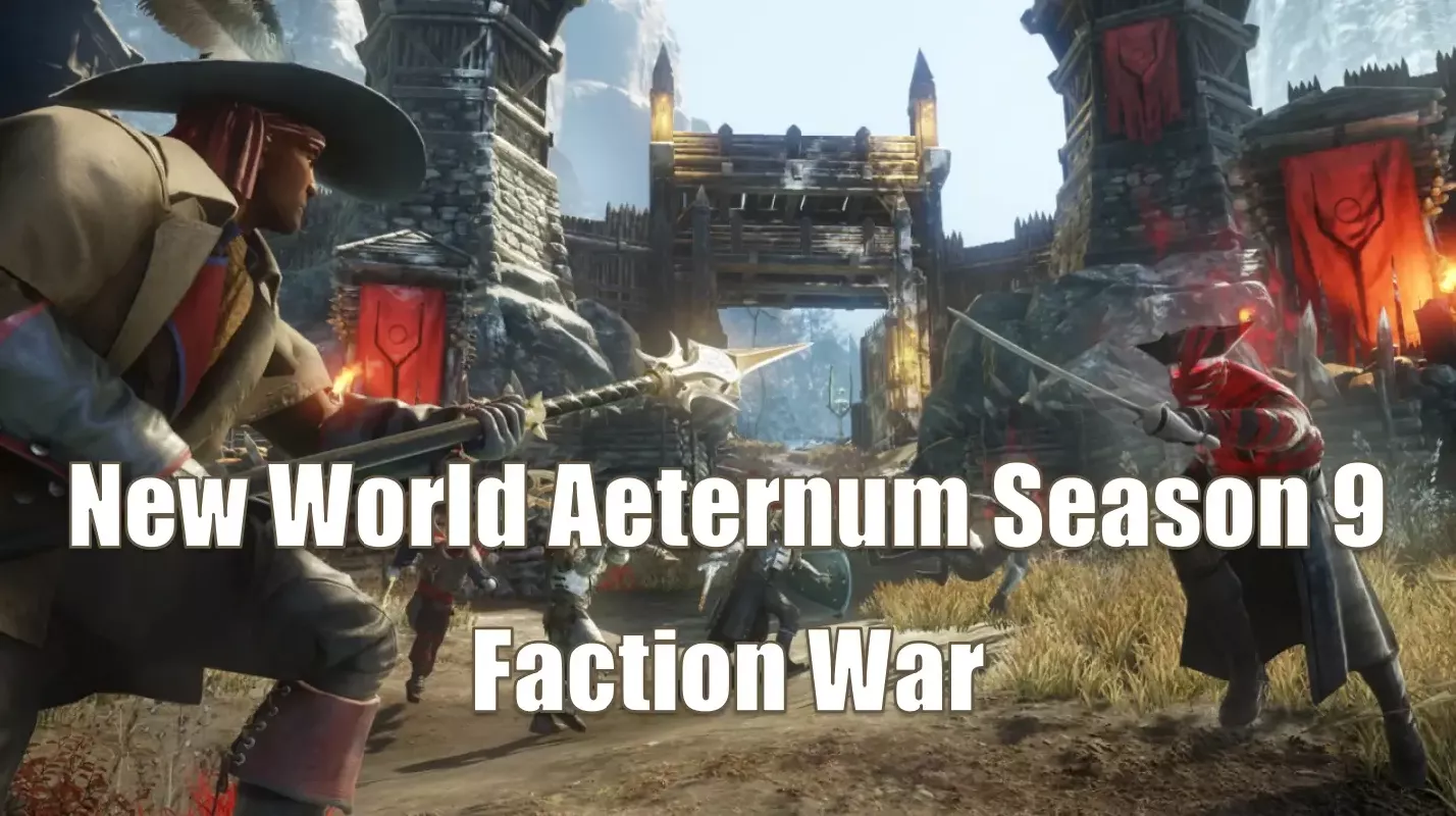 New World Aeternum Season 9 Faction War Guide: How To Arrange Your Team? New World Aeternum Season 9 Faction War Guide: How To Arrange Your Team?