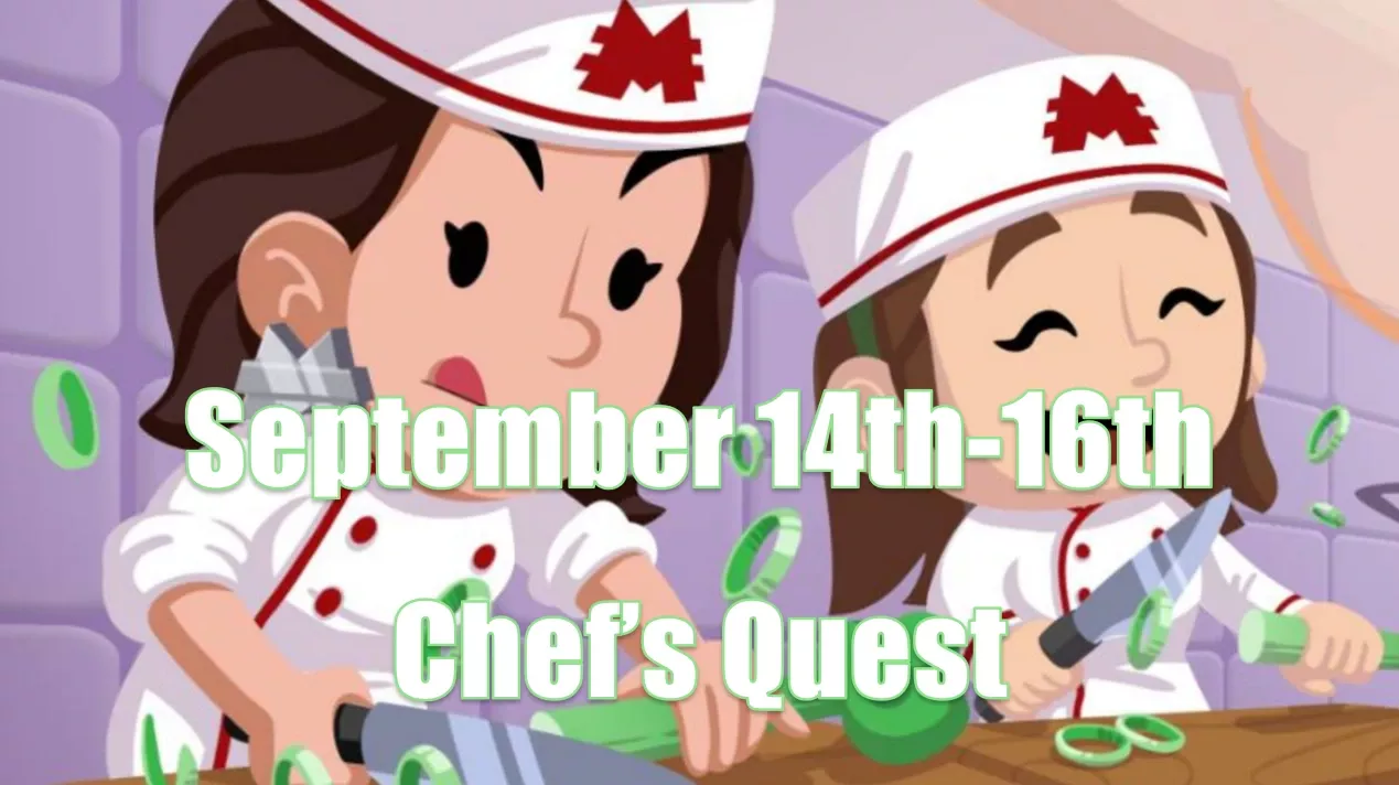 Monopoly Go September 14th-16th Chef's Quest Schedule And Rewards Monopoly Go September 14th-16th Chef's Quest Schedule And Rewards