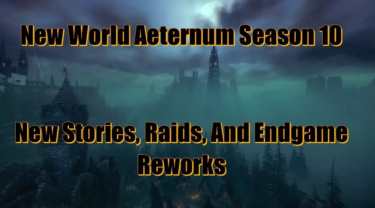 New World Aeternum Season 10 Experience New Stories, Raids, And Endgame Reworks In Nighthaven New World Aeternum Season 10 Experience New Stories, Raids, And Endgame Reworks In Nighthaven
