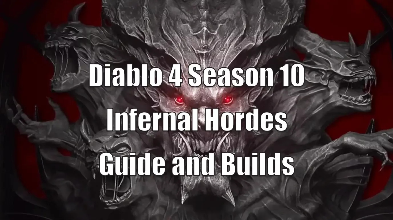 Diablo 4 Season 10 Reworked Infernal Hordes Guide And Recommended Builds Diablo 4 Season 10 Reworked Infernal Hordes Guide And Recommended Builds
