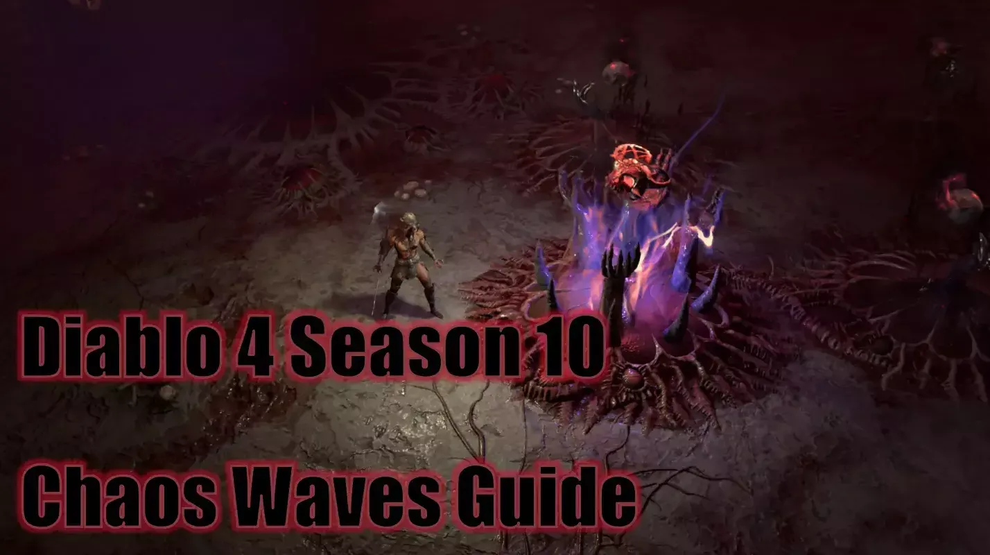 Diablo 4 Season 10 Chaos Waves Guide | All Wave Types, Aether Farming & Infernal Hordes Tips Diablo 4 Season 10 Chaos Waves Guide | All Wave Types, Aether Farming & Infernal Hordes Tips