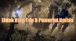 Elden Ring Top 5 Powerful Builds For 2025 Has Been Leaked!