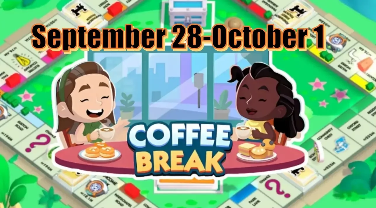 Monopoly Go September 28-October 1 Earning Rewards According To Coffee Break Schedule Monopoly Go September 28-October 1 Earning Rewards According To Coffee Break Schedule