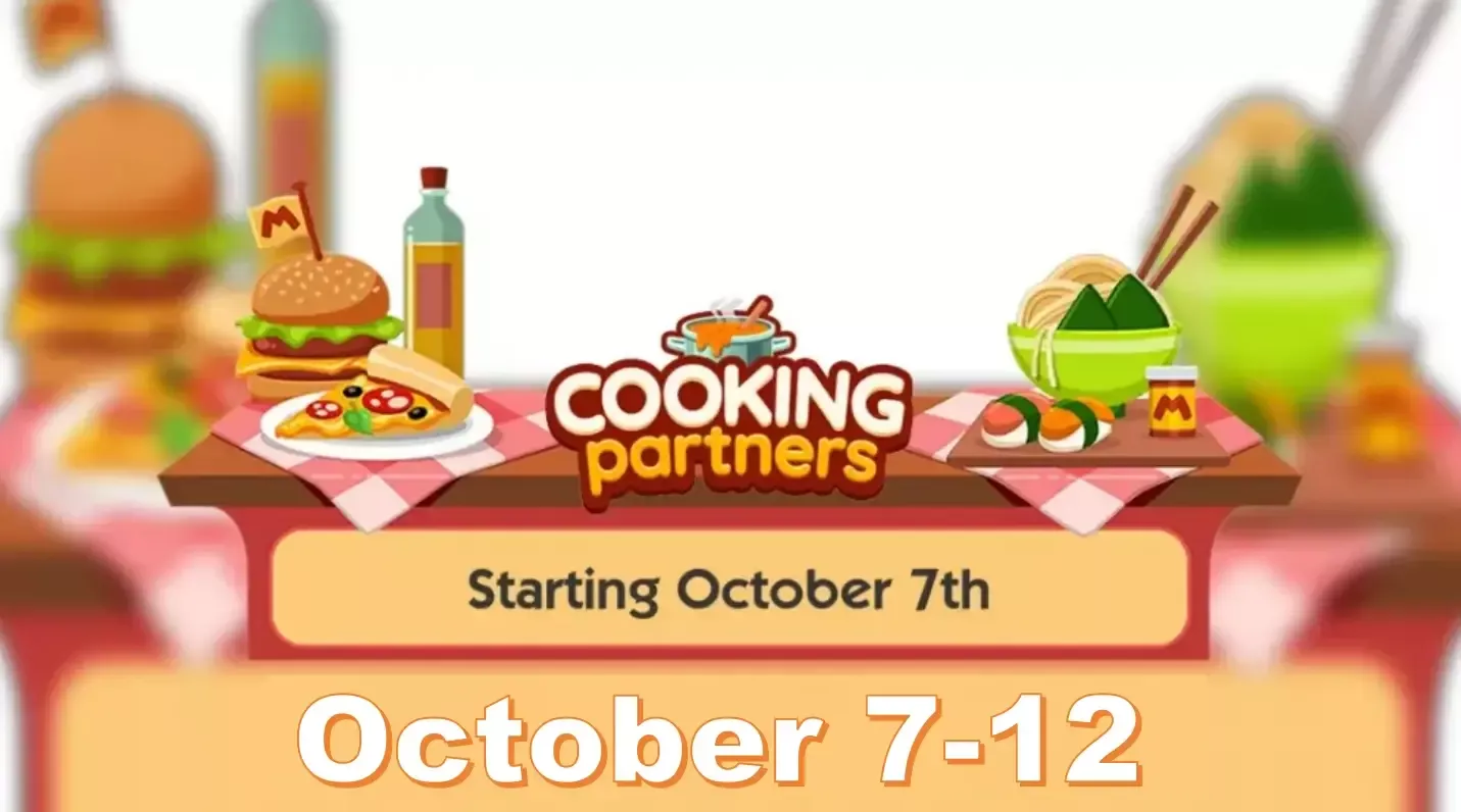 Monopoly Go October 7-12 Cooking Partners Schedule And Rewards Monopoly Go October 7-12 Cooking Partners Schedule And Rewards