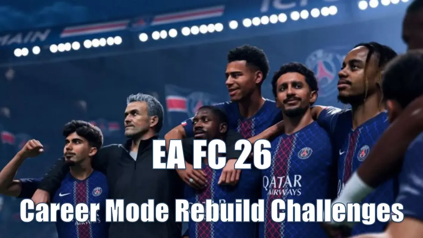 EA FC 26 Career Mode: Top Rebuild Challenges You Need To Try EA FC 26 Career Mode: Top Rebuild Challenges You Need To Try