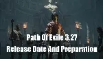Path Of Exile 3.27 Release Date, League Transition, And Preparation Guide