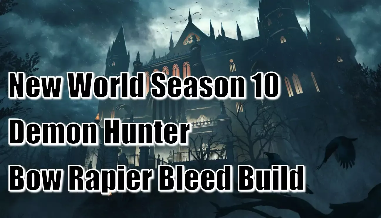 New World Aeternum Season 10 Demon Hunter Bow Rapier Bleed Build | Guide & Gear Tips New World Aeternum Season 10 Demon Hunter Bow Rapier Bleed Build | Guide & Gear Tips