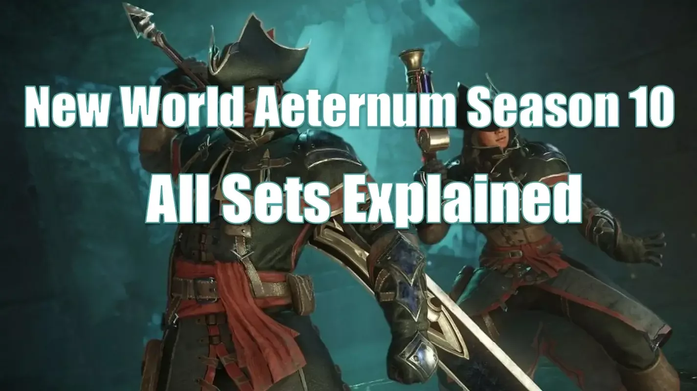New World Aeternum Season 10 Sets Explained | Full Breakdown Of All 8 Gear Sets New World Aeternum Season 10 Sets Explained | Full Breakdown Of All 8 Gear Sets