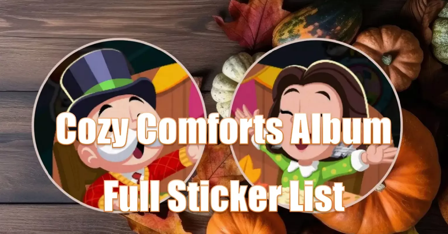 Monopoly Go Cozy Comforts Album Full Sticker List & Rewards | October 15th-December 10th Monopoly Go Cozy Comforts Album Full Sticker List & Rewards | October 15th-December 10th