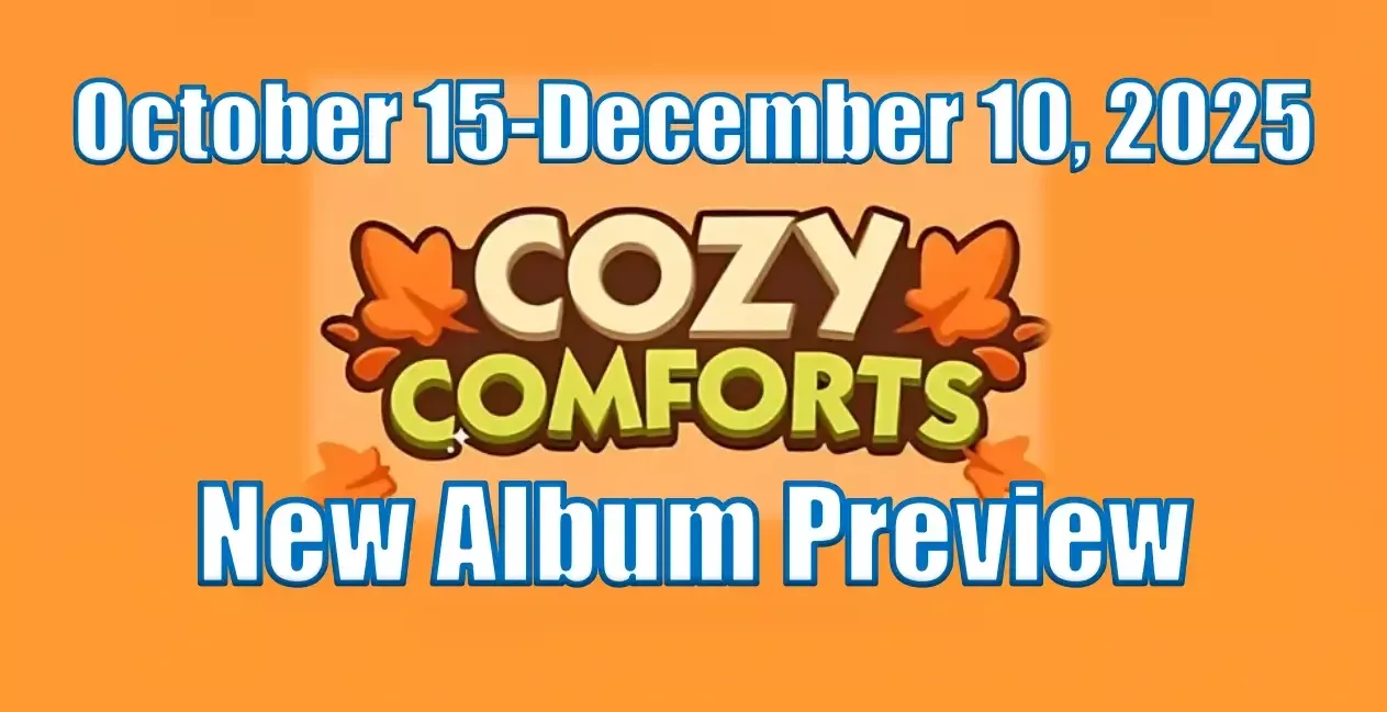 Monopoly Go New Album Cozy Comforts Preview | Earn 198 New Stickers From October 15th To December 10th! Monopoly Go New Album Cozy Comforts Preview | Earn 198 New Stickers From October 15th To December 10th!