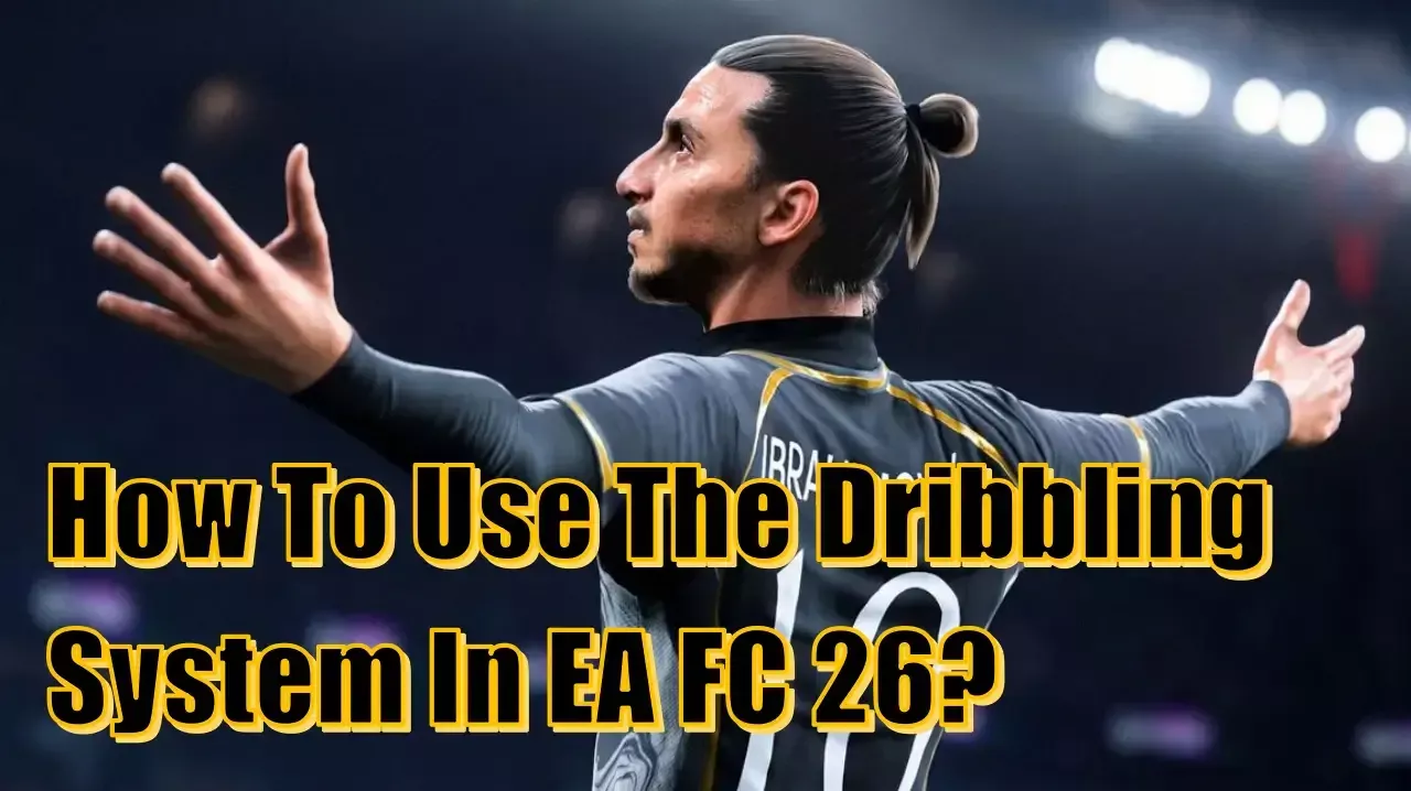 EA FC 26 Master Dribbling | Advanced Techniques, Speed Tips, And More Controls Explained EA FC 26 Master Dribbling | Advanced Techniques, Speed Tips, And More Controls Explained