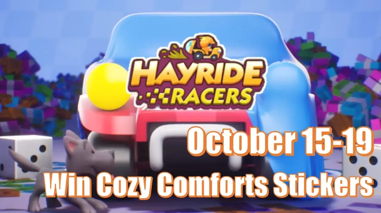 Monopoly Go October 15-19 Hayride Racers Schedule | Helps You Win Cozy Comforts Stickers Monopoly Go October 15-19 Hayride Racers Schedule | Helps You Win Cozy Comforts Stickers