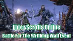 Elder Scrolls Online Battle For The Writhing Wall Event Guide | Rewards & Phases Explained