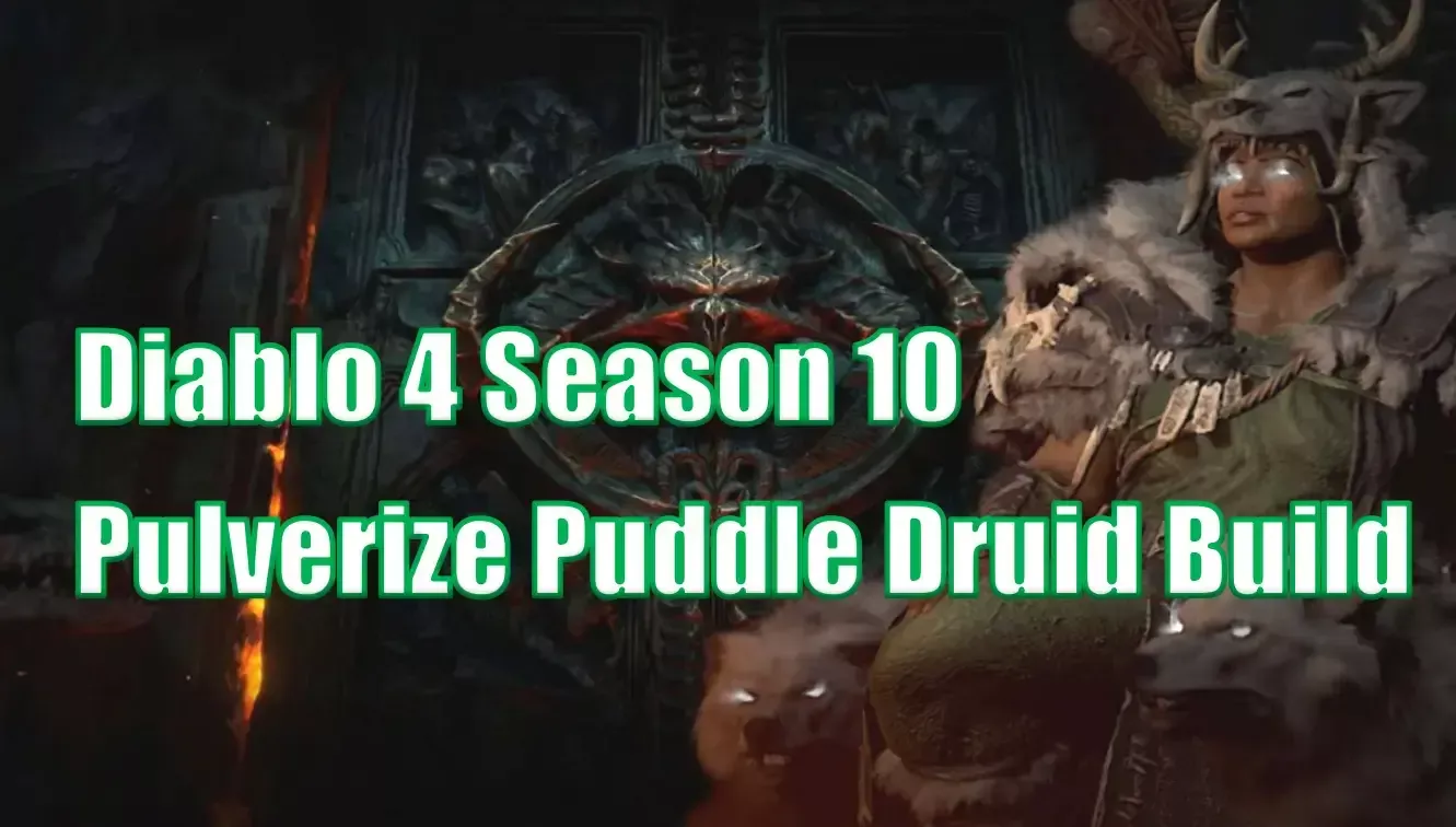 Diablo 4 Season 10 Best Pulverize Puddle Druid Build | Max DPS With Rotting Lightbringer Diablo 4 Season 10 Best Pulverize Puddle Druid Build | Max DPS With Rotting Lightbringer