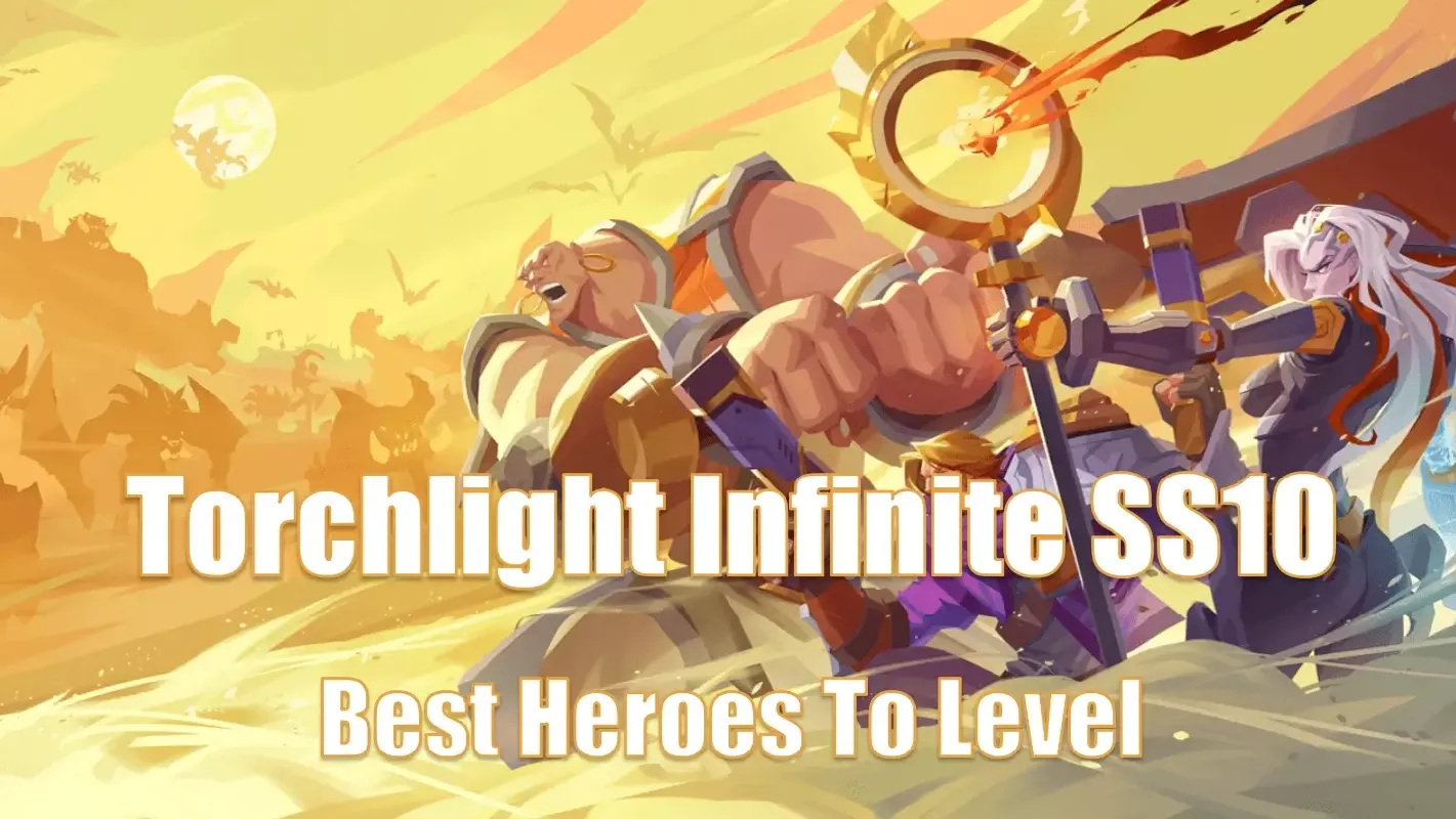 Torchlight Infinite SS10 Best Heroes To Level Fast | Top Builds And Tier List For Overrealm Torchlight Infinite SS10 Best Heroes To Level Fast | Top Builds And Tier List For Overrealm