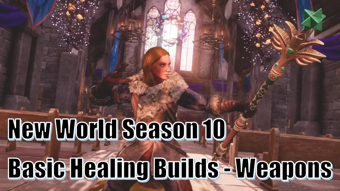 New World Season 10 Healing Builds Guide | Best Weapons And Mastery Tips New World Season 10 Healing Builds Guide | Best Weapons And Mastery Tips