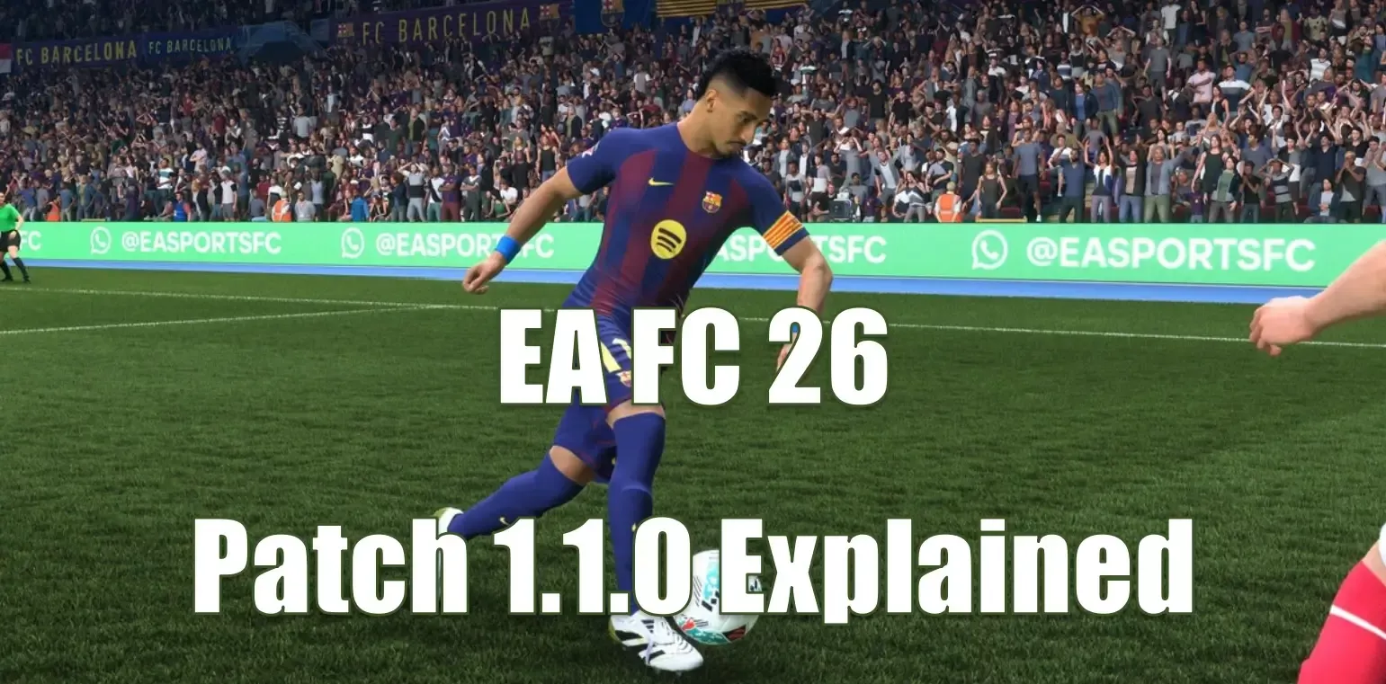 EA FC 26 Patch 1.1.0 Explained: Massive Dribbling Nerfs, Stronger Defense, And A Broken Meta EA FC 26 Patch 1.1.0 Explained: Massive Dribbling Nerfs, Stronger Defense, And A Broken Meta