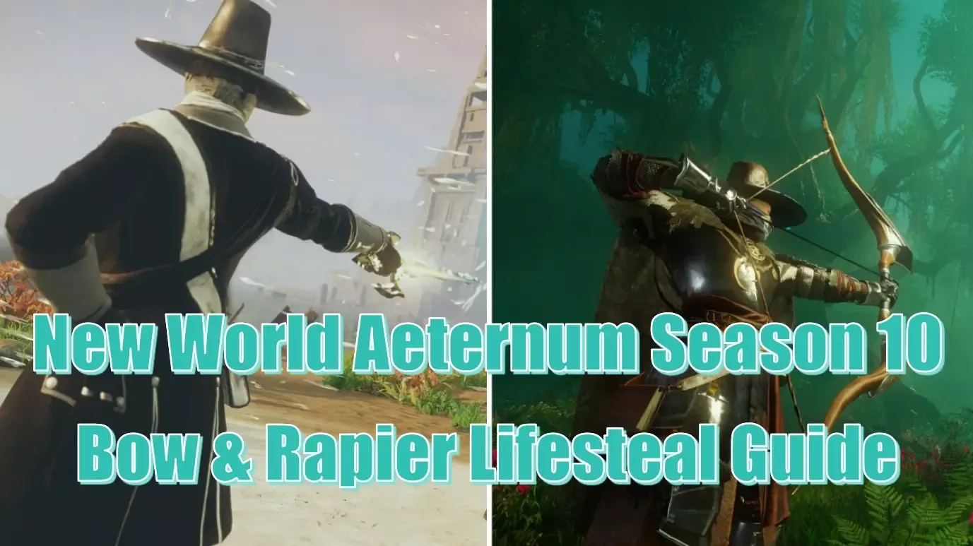 New World Aeternum Season 10 Bow & Rapier Lifesteal Build Guide | PvP Light Armor Lightning Damage Strategy New World Aeternum Season 10 Bow & Rapier Lifesteal Build Guide | PvP Light Armor Lightning Damage Strategy