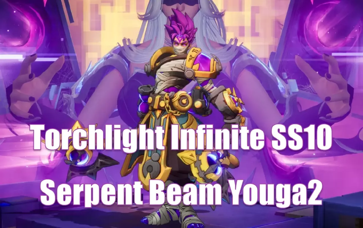 Torchlight Infinite Season 10 Serpent Beam Youga Build Guide | Best Auto-Clear And Combo Damage Setup Torchlight Infinite Season 10 Serpent Beam Youga Build Guide | Best Auto-Clear And Combo Damage Setup