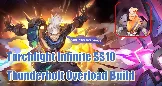 Torchlight Infinite SS10 Bing 2 Thunderbolt Overload Build | Best Traits, Skills, And Gear For T8 Farming