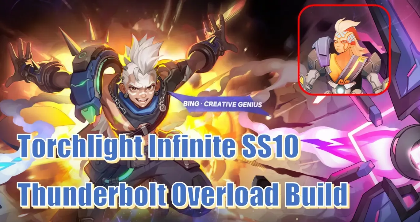 Torchlight Infinite SS10 Bing 2 Thunderbolt Overload Build | Best Traits, Skills, And Gear For T8 Farming