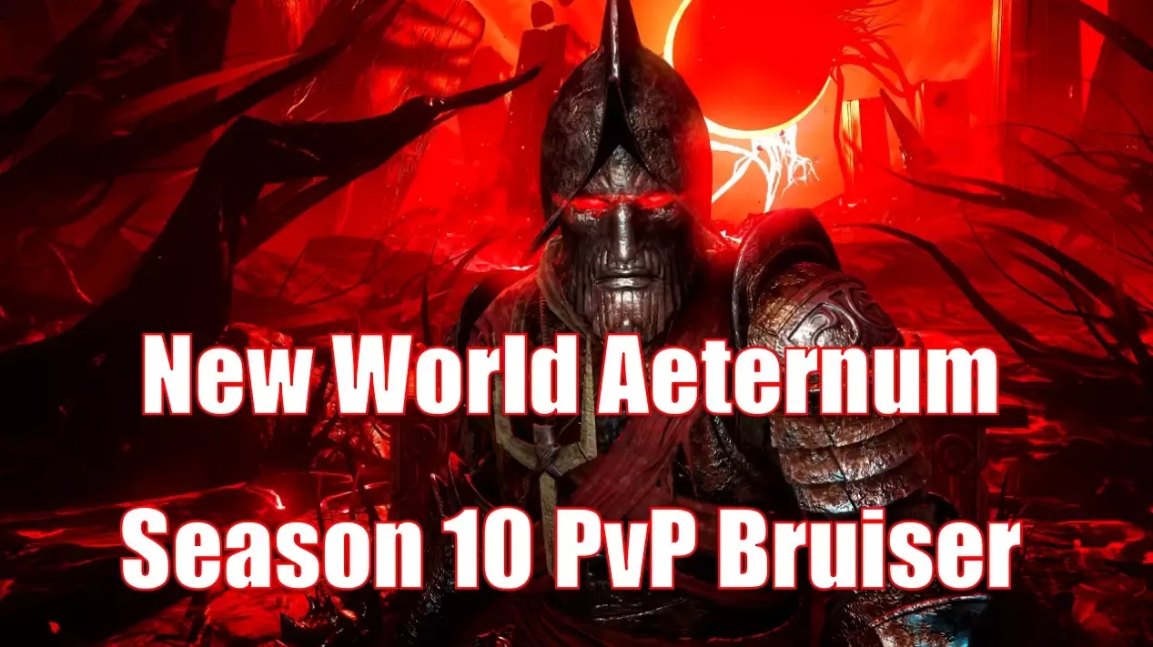 New World Aeternum Season 10 PvP Bruiser Guide: Best Gear, Skills & Build For Last Battles New World Aeternum Season 10 PvP Bruiser Guide: Best Gear, Skills & Build For Last Battles