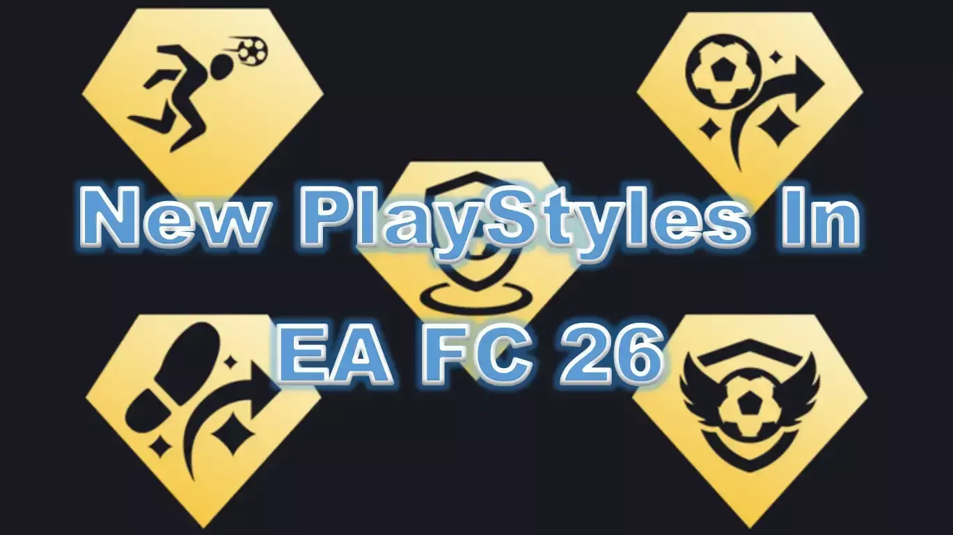 EA FC 26 New PlayStyles Guide | How To Utilize Them To Maximize Player Performance? EA FC 26 New PlayStyles Guide | How To Utilize Them To Maximize Player Performance?