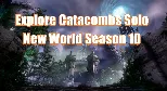 New World Season 10 Exploring Catacombs Mode Solo | For Rewards And Challenges