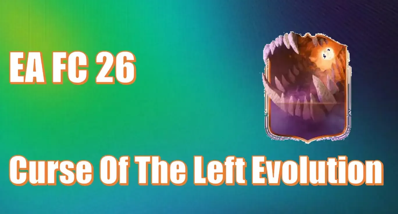 EA FC 26 Curse Of The Left Evolution Guide | How To Upgrade Left Midfielders For Season 2? EA FC 26 Curse Of The Left Evolution Guide | How To Upgrade Left Midfielders For Season 2?
