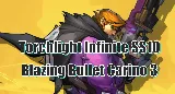 Torchlight Infinite SS10 Blazing Bullet Carino 3 Build Guide | Best Budget U8 Farmer With 50B DPS
