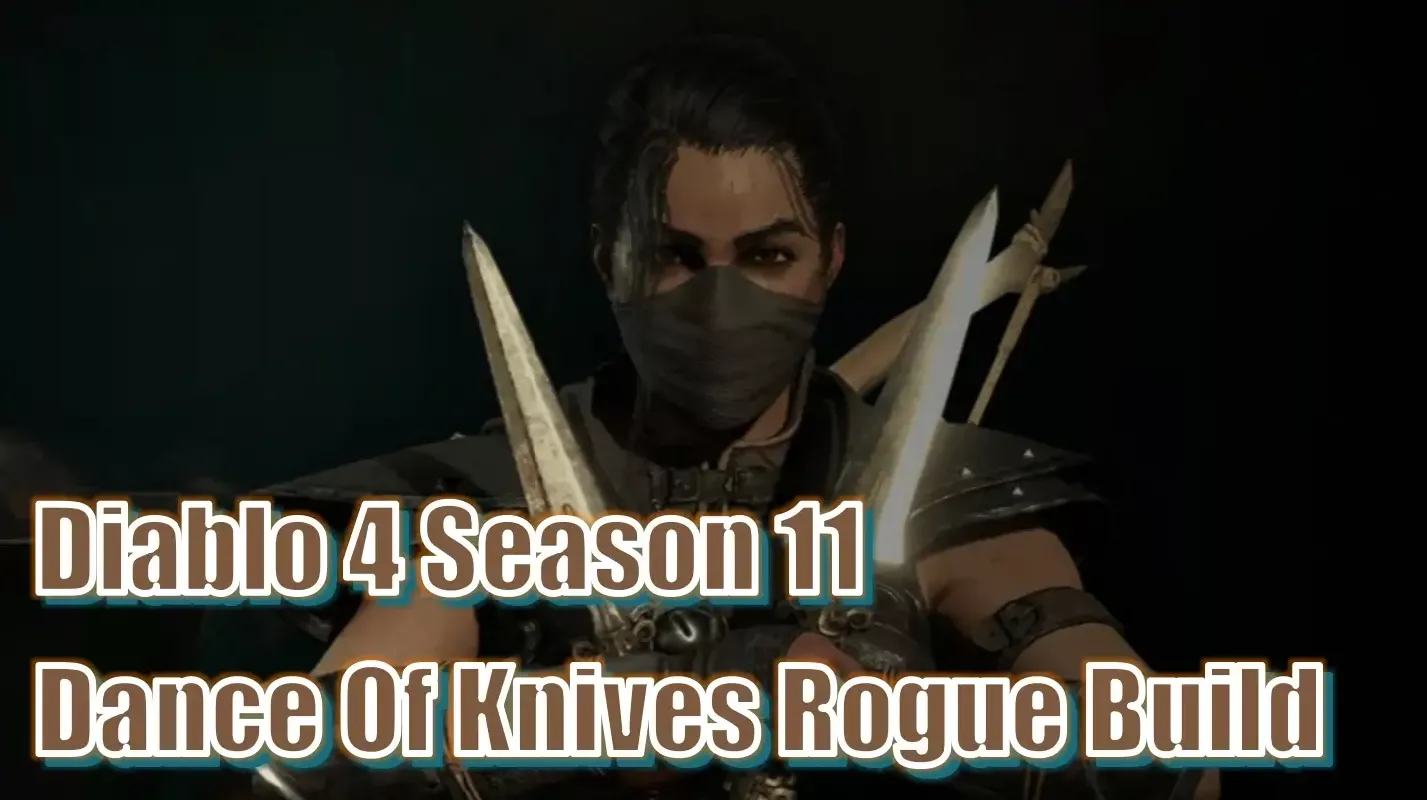 Diablo 4 Season 11 Dance Of Knives Rogue Build Guide: Death's Pavane Makes Rogue A Top-Tier Meta Choice Diablo 4 Season 11 Dance Of Knives Rogue Build Guide: Death's Pavane Makes Rogue A Top-Tier Meta Choice