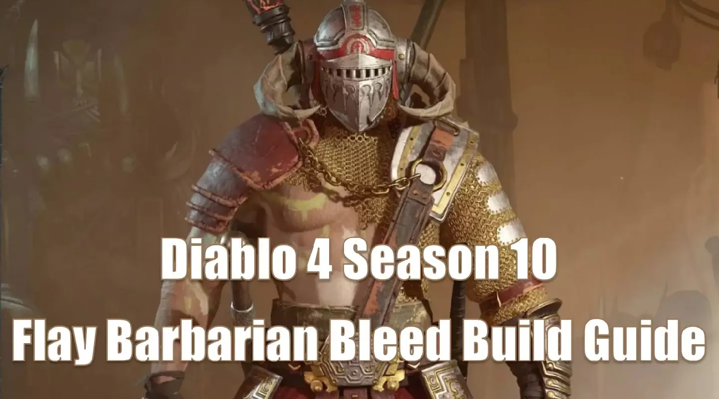 Diablo 4 Season 10 Best Flay Barbarian Bleed Build Guide | How To Defeat Uber Lilith Fast? Diablo 4 Season 10 Best Flay Barbarian Bleed Build Guide | How To Defeat Uber Lilith Fast?
