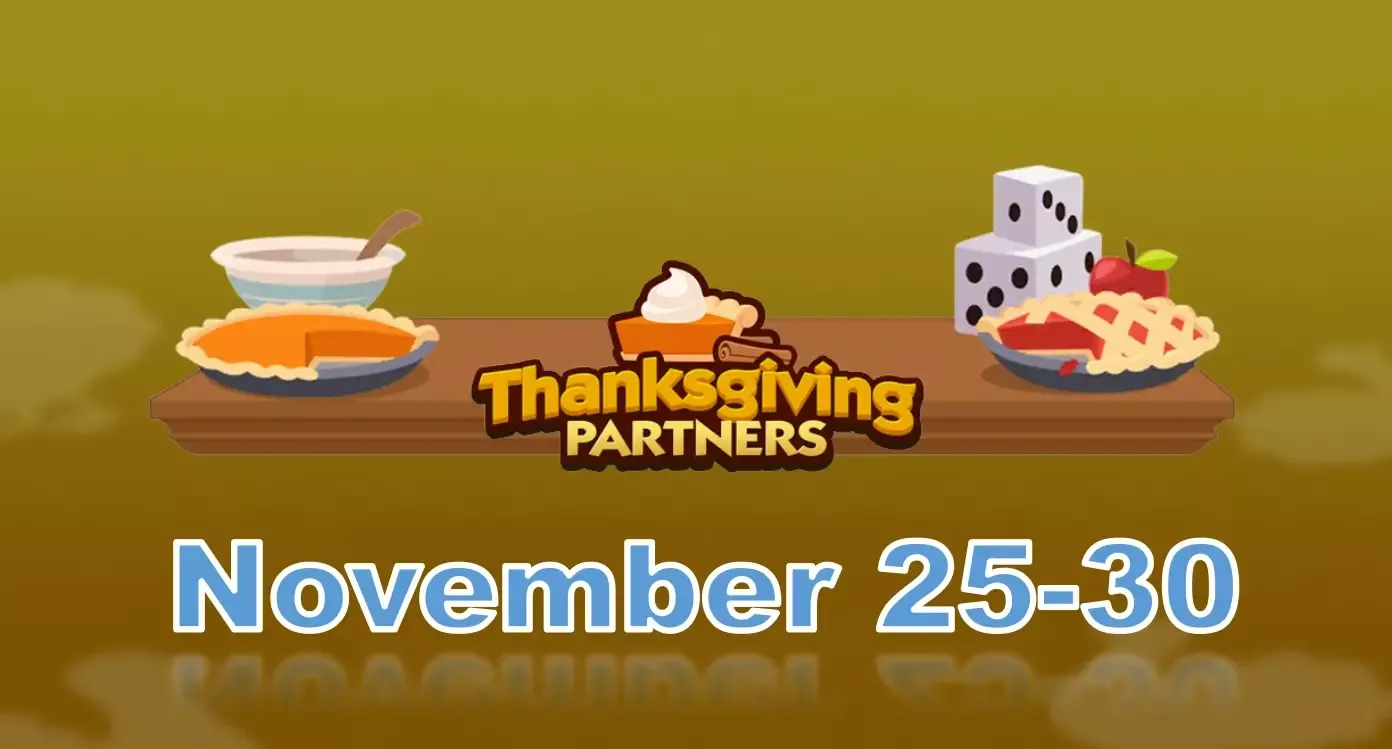 Monopoly Go November 25-30 Thanksgiving Partners Schedule & Rewards Monopoly Go November 25-30 Thanksgiving Partners Schedule & Rewards