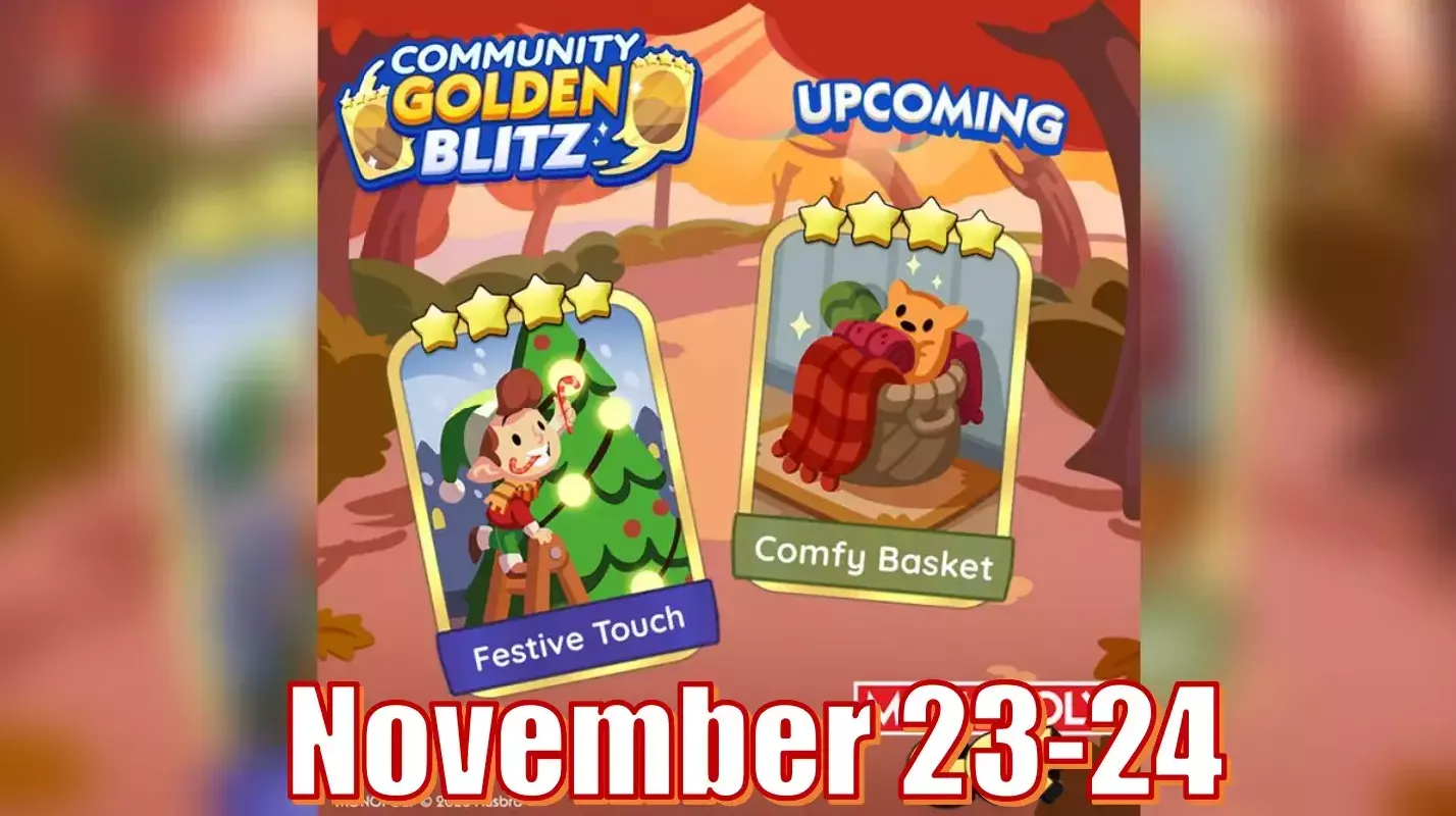 Monopoly Go November 23-24 Golden Blitz Schedule And Gold Cards | Festive Touch & Comfy Basket Monopoly Go November 23-24 Golden Blitz Schedule And Gold Cards | Festive Touch & Comfy Basket