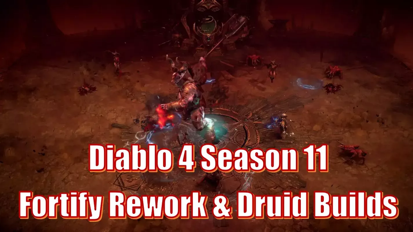Diablo 4 Season 11 Fortify Rework Explained | Druid Survivability Issues & Updated Meta Builds